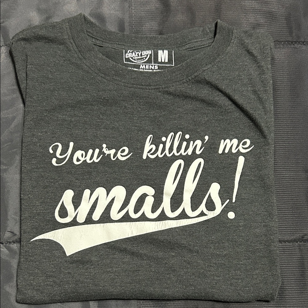 Medium “You’re killing me Smalls” T-shirt.